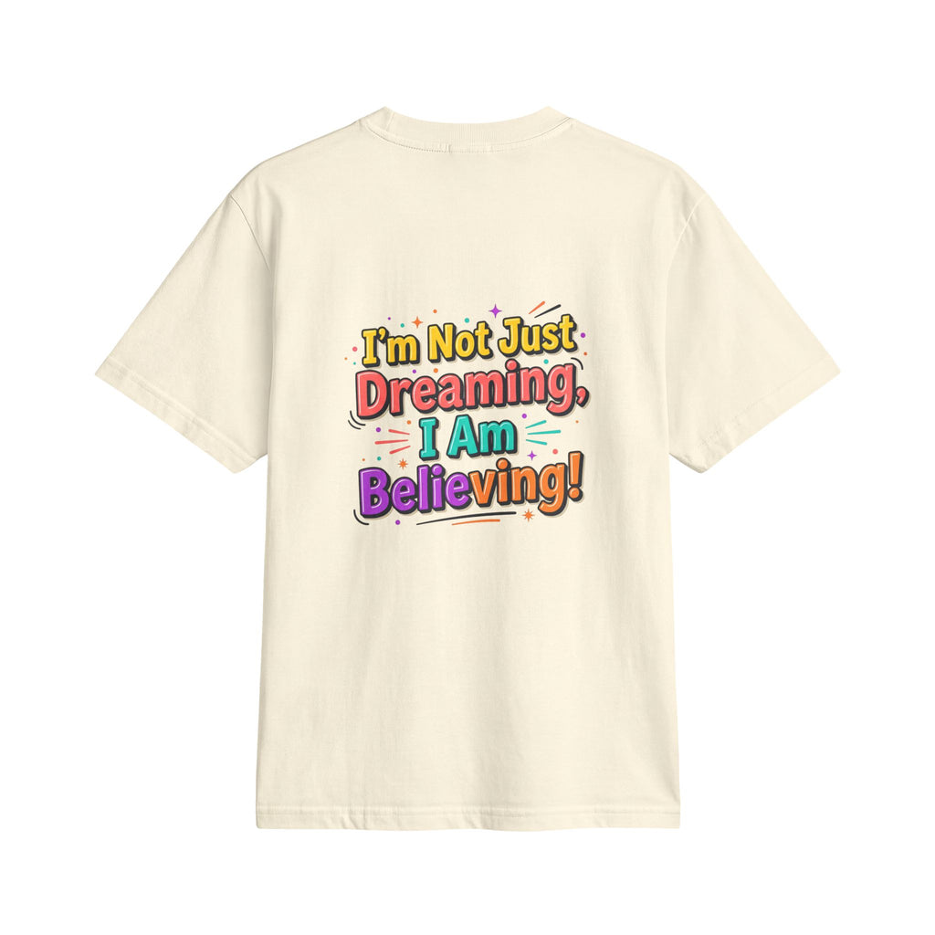 Christian Retro Graphic T-Shirt — "I'm Not Just Dreaming, I Am Believing!"