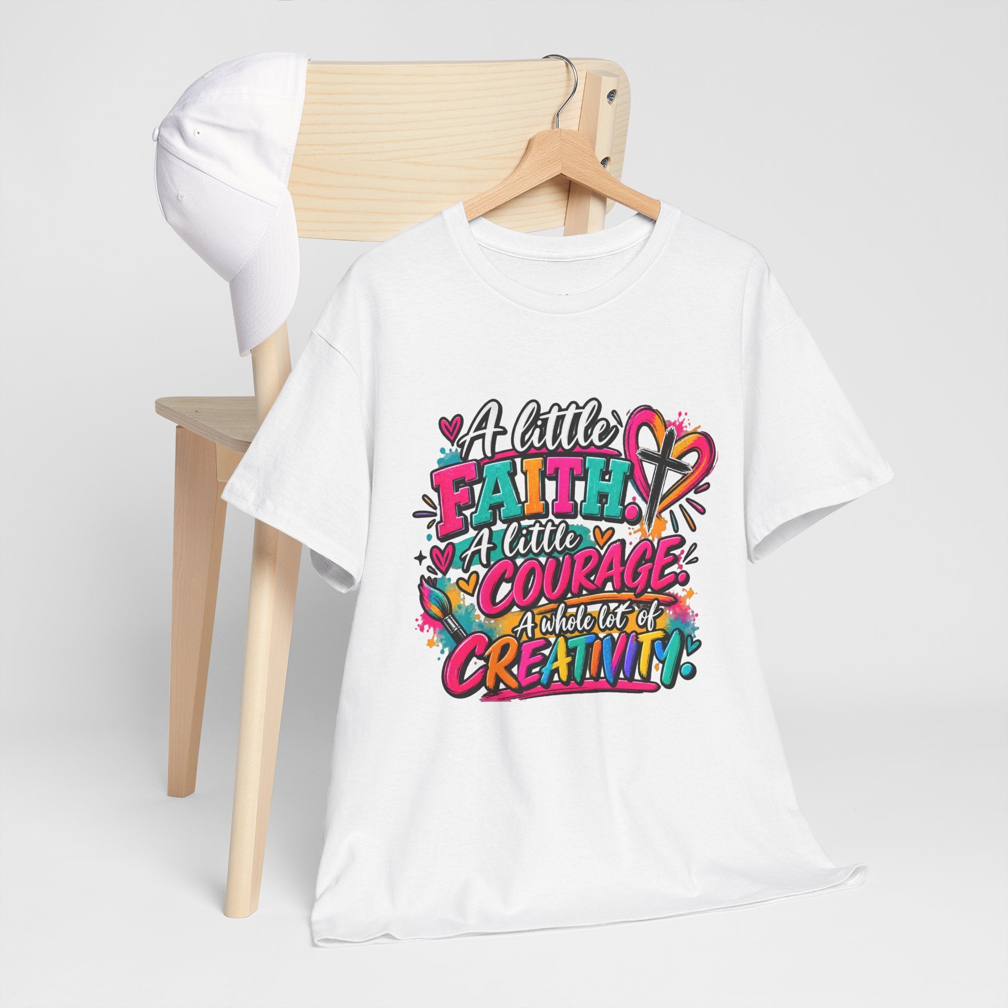 T-Shirt — "A Little Faith, A Little Courage, A Whole Lot of Creativity" Colorful Inspirational Tee