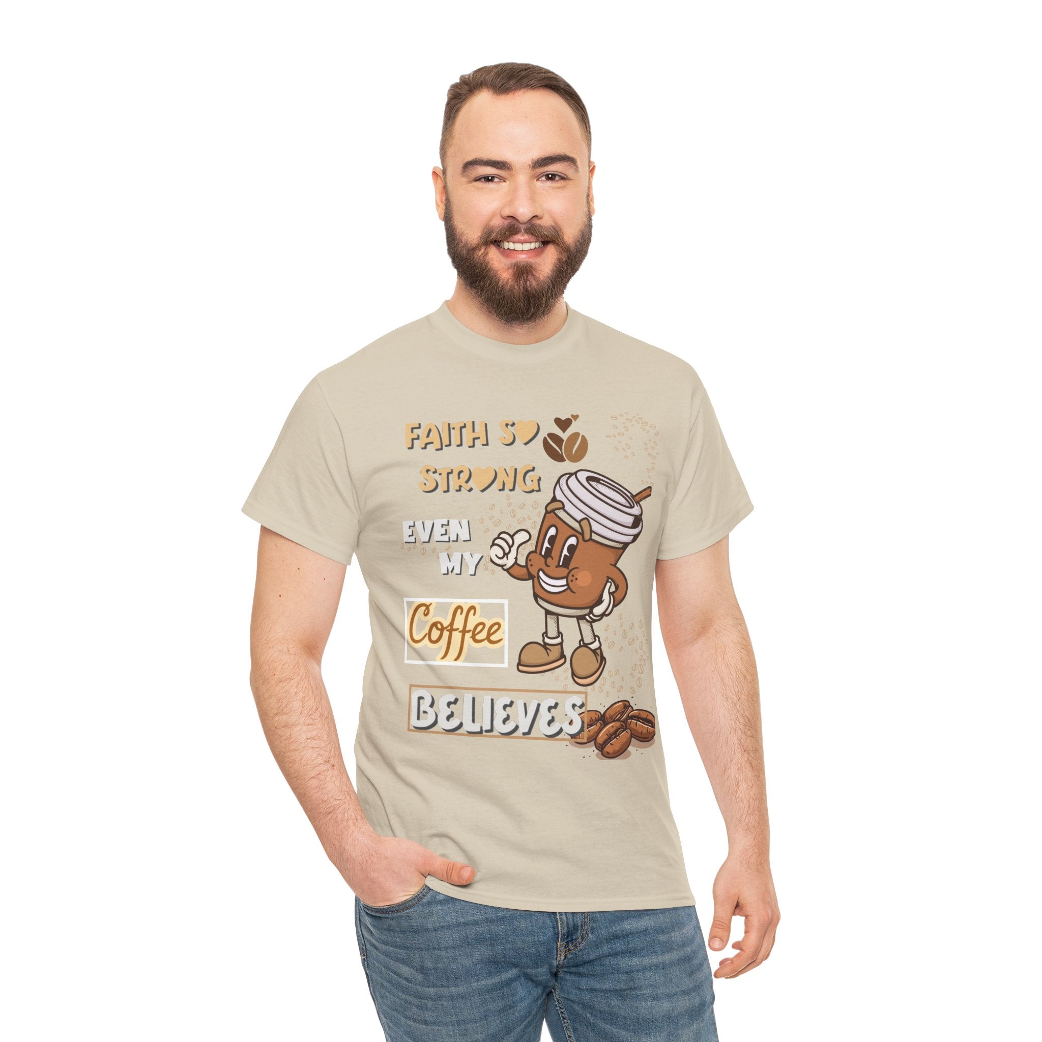 Coffee Believer T‑Shirt — Faith So Strong Even My Coffee Believes
