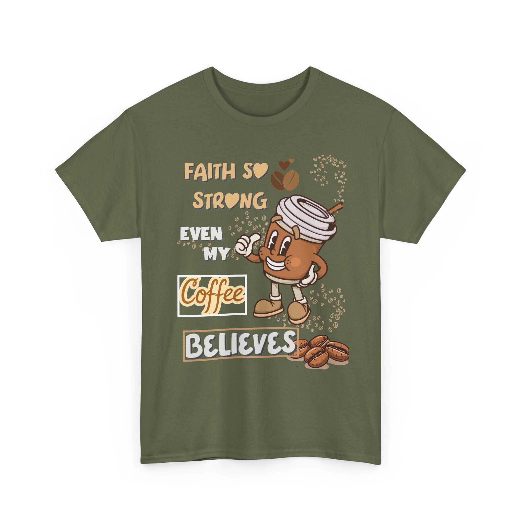 Coffee Believer T‑Shirt — Faith So Strong Even My Coffee Believes