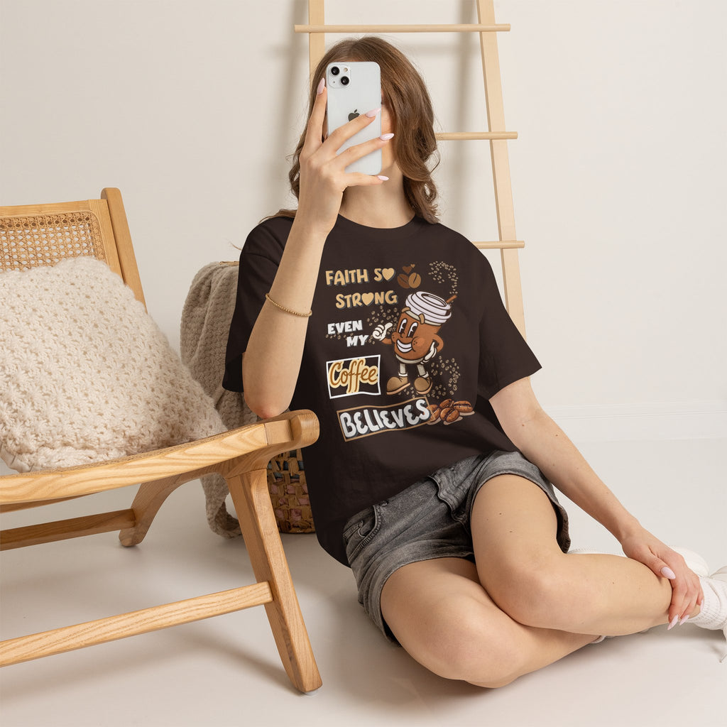 Coffee Believer T‑Shirt — Faith So Strong Even My Coffee Believes