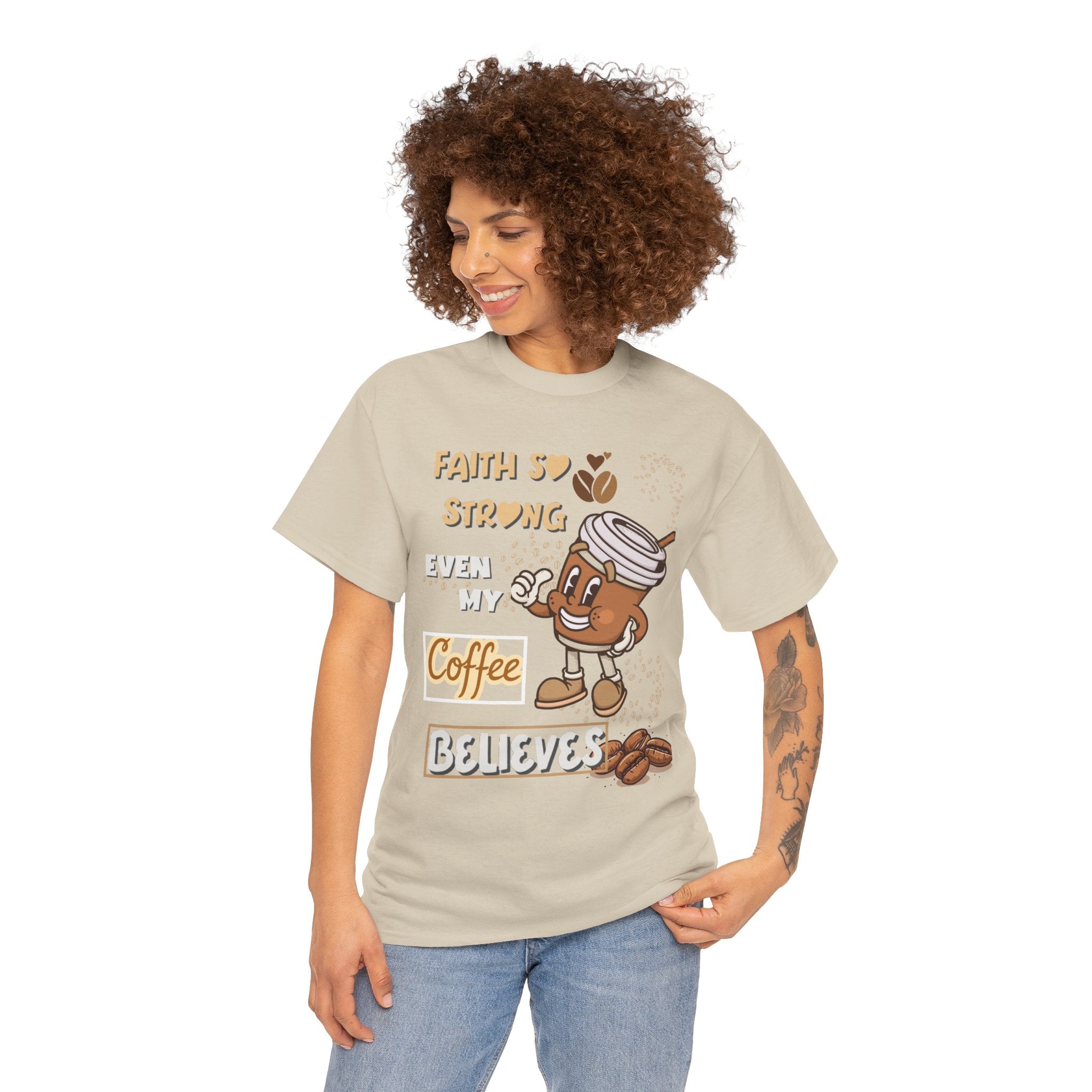 Coffee Believer T‑Shirt — Faith So Strong Even My Coffee Believes