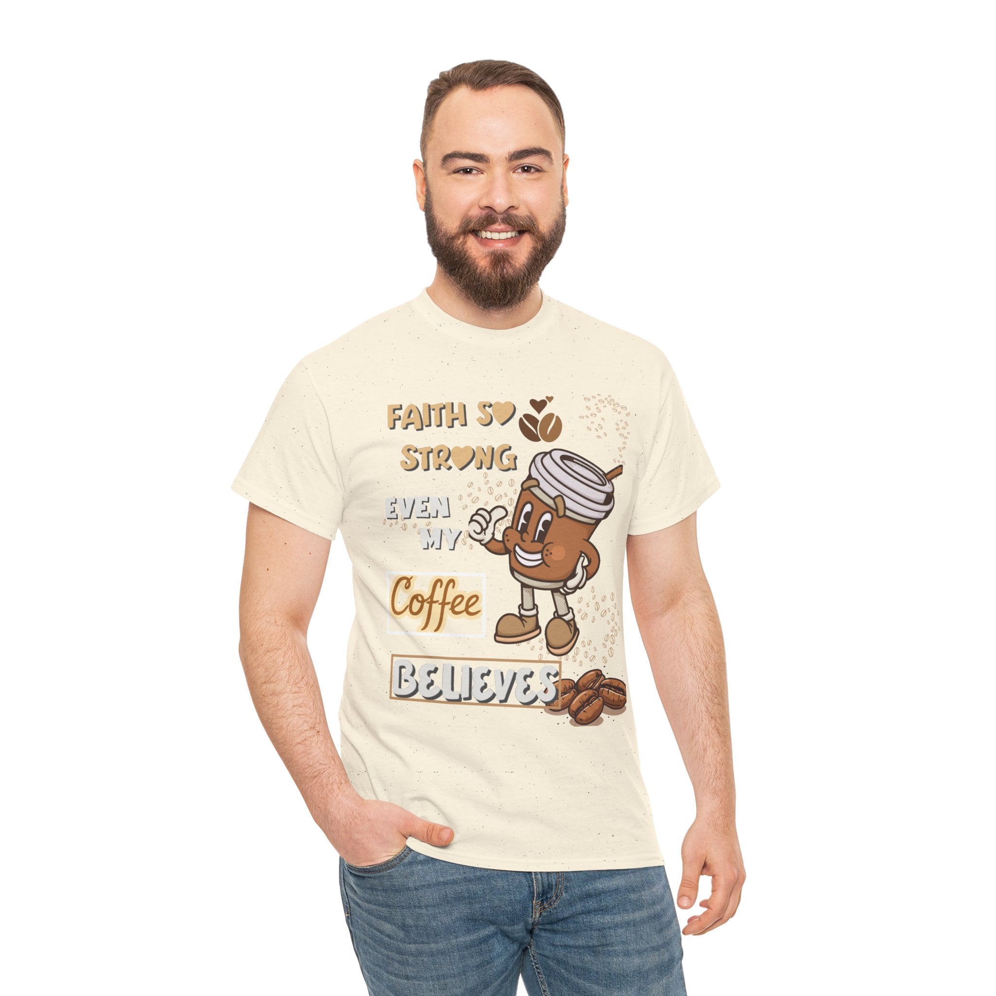 Coffee Believer T‑Shirt — Faith So Strong Even My Coffee Believes