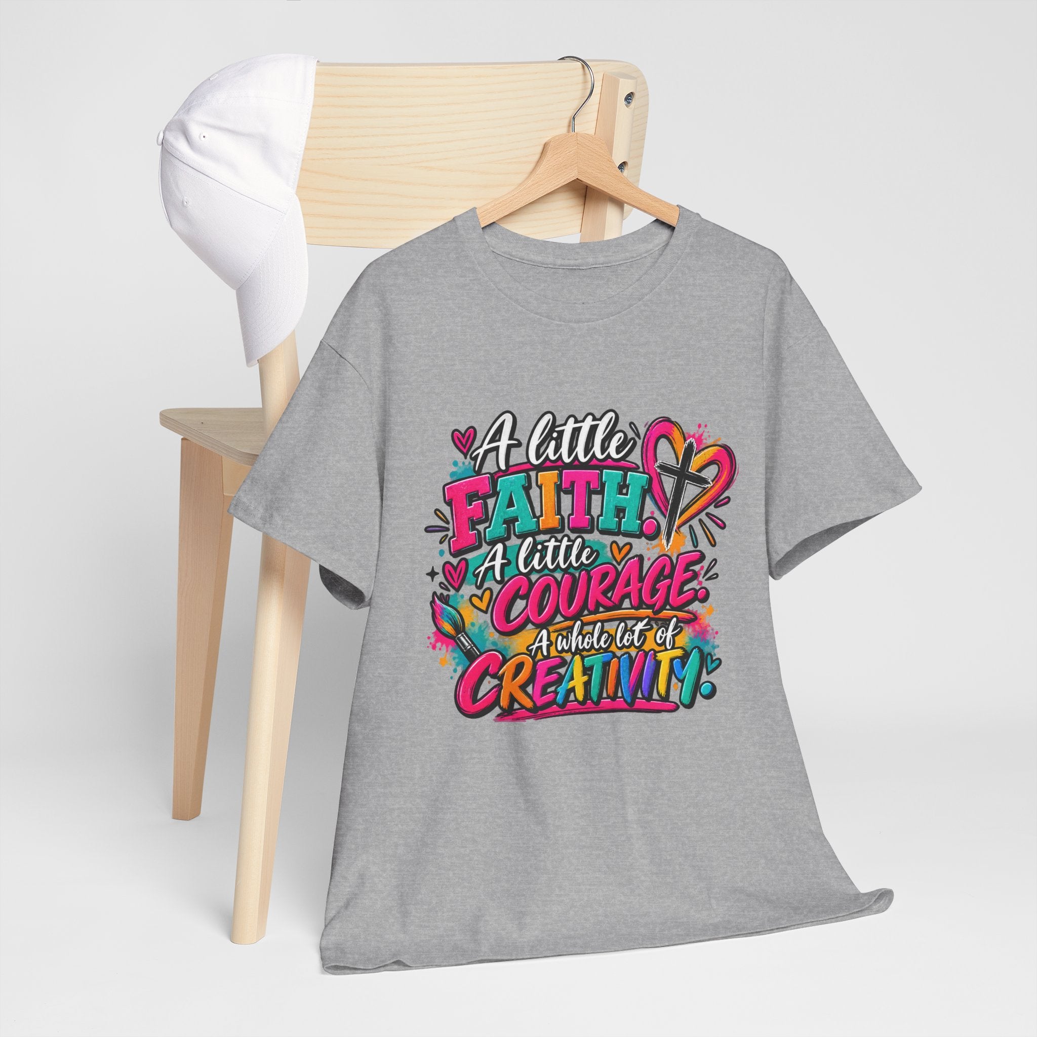 T-Shirt — "A Little Faith, A Little Courage, A Whole Lot of Creativity" Colorful Inspirational Tee